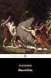 Plutarch: Rome in Crisis