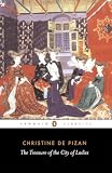 De Pizan, Christine: The Treasure of the City of Ladies
