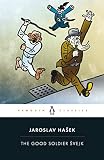 Hasek, Jaroslav: The Good Soldier Svejk: And His Fortunes in the World War