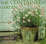 Stevens, David: The Contained Garden: The Complete Guide to Growing Outdoor Plants in Pots Stevens, David: The Contained Garden: The Complete Guide to Growing Outdoor Plants in Pots