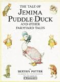 Potter, Beatrix: The Tale of Jemima Puddle-Duck and Other Farmyard Tales Potter, Beatrix: The Tale of Jemima Puddle-Duck and Other Farmyard Tales