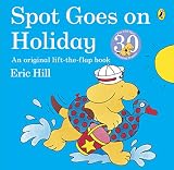 Hill, Eric: Spot Goes on Holiday