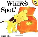 Hill, Eric: Where's Spot?