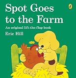 Hill, Eric: Spot Goes to the Farm