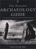 Bahn, Paul G.: The Penguin Archaeology Guide Bahn, Paul G.: The Penguin Archaeology Guide