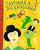 Kalman, Maria: Sayonara, Mrs. Kackleman Kalman, Maria: Sayonara, Mrs. Kackleman