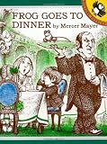 Mayer, Mercer: Frog Goes to Dinner