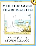 Kellogg, Steven: Much Bigger Than Martin