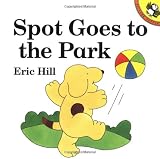 Hill, Eric: Spot Goes To The Park