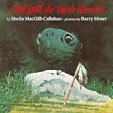 MacGill-Callahan, Sheila: And Still the Turtle Watched MacGill-Callahan, Sheila: And Still the Turtle Watched