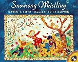 Lotz, Karen E.: Snowsong Whistling Lotz, Karen E.: Snowsong Whistling