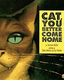 Keillor, Garrison: Cat, You Better Come Home Keillor, Garrison: Cat, You Better Come Home