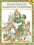 Goode, Diane: Diane Goode's American Christmas Goode, Diane: Diane Goode's American Christmas