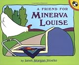 Stoeke, Janet Morgan: A Friend for Minerva Louise
