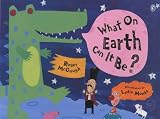 McGough, Roger: What on Earth Can It Be?