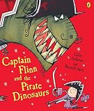 Andreae, Giles: Captain Flinn and the Pirate Dinosaurs Andreae, Giles: Captain Flinn and the Pirate Dinosaurs