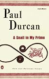 Durcan, Paul: A Snail in My Prime: New and Selected Poems