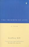 Hill, Geoffrey: The Triumph of Love