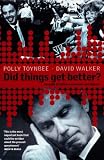 Toynbee, Polly: Did Things Get Better