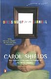 Shields, Carol: Dressing Up for the Carnival