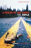 Boyle, T. C.: A Friend of the Earth