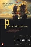 Williams, Glyn: The Prize of All the Oceans: Commodore Anson's Daring Voyage and Triumphant Capture of the Spanish Treasure Galleon
