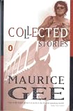 Gee, Maurice: Collected Stories: Gee Gee, Maurice: Collected Stories: Gee