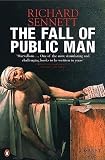 Sennett, Richard: The Fall of the Public Man Sennett, Richard: The Fall of the Public Man
