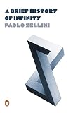 Zellini, Paolo: A Brief History of Infinity