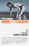 Drewe, Robert: The Penguin Book of the Beach Drewe, Robert: The Penguin Book of the Beach