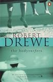 Drewe, Robert: The Bodysurfers Drewe, Robert: The Bodysurfers
