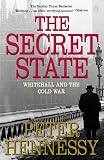 Hennessy, Peter: The Secret State: Whitehall and the Cold War Hennessy, Peter: The Secret State: Whitehall and the Cold War