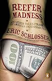Schlosser, Eric: Reefer Madness : And Other Tales from the American Underground Schlosser, Eric: Reefer Madness : And Other Tales from the American Underground