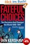 Fateful Choices: Ten Decisions That Changed the World, 1940-1941