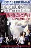Friedman, Thomas L.: Longitudes and Attitudes : Should be Exploring the World before and after September 11 Friedman, Thomas L.: Longitudes and Attitudes : Should be Exploring the World before and after September 11