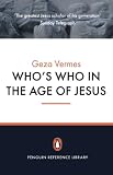 Vermes, Geza: Who's Who in the Age of Jesus