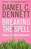 Dennett, Daniel C.: Breaking the Spell : Religion as a Natural Phenomenon Dennett, Daniel C.: Breaking the Spell : Religion as a Natural Phenomenon