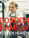 Ramsay, Gordon: Kitchen Heaven: Over 100 Brand-new Recipes Ramsay, Gordon: Kitchen Heaven: Over 100 Brand-new Recipes