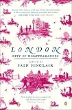Sinclair, Iain: London Sinclair, Iain: London