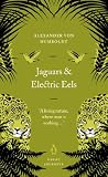 Humboldt, Alexander von: Jaguars and Electric Eels