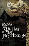 Not Available: Sagas And Myths of the Northmen Not Available: Sagas And Myths of the Northmen