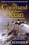 Rodger, N. A. M.: The Command of the Ocean : A Naval History of Britain, 1649-1815 Rodger, N. A. M.: The Command of the Ocean : A Naval History of Britain, 1649-1815