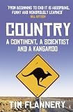 Flannery, Tim: Country: A Continent, a Scientist and a Kangaroo Flannery, Tim: Country: A Continent, a Scientist and a Kangaroo