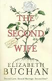 Buchan, Elizabeth: The Second Wife Buchan, Elizabeth: The Second Wife