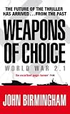 Birmingham, John: Weapons of Choice: World War 2. 1 Birmingham, John: Weapons of Choice: World War 2. 1