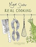 Slater, Nigel: Real Cooking