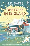 Bates, H. E.: Oh! to Be in England