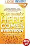 Here Comes Everybody: How Change Happens When People Come Together