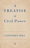 Hill, Geoffrey: A Treatise of Civil Power