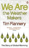 Flannery, Tim: We Are the Weather Makers Flannery, Tim: We Are the Weather Makers